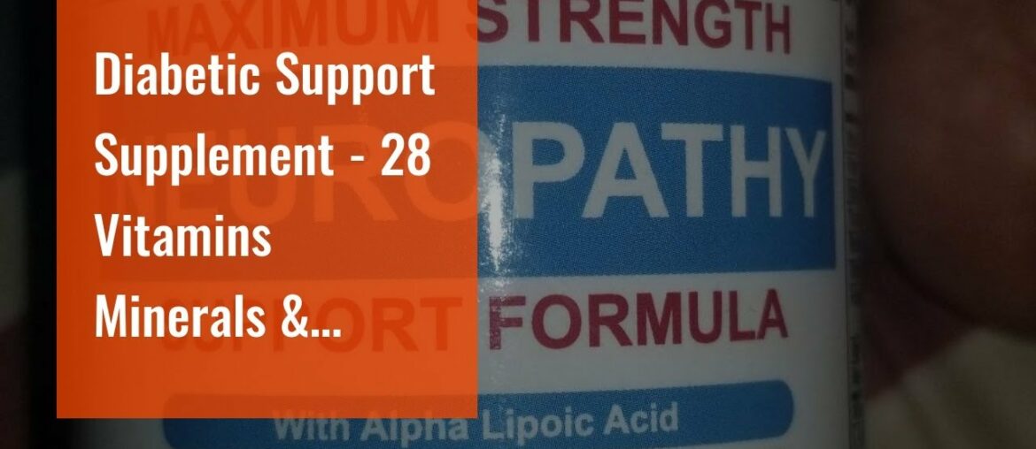Diabetic Support Supplement - 28 Vitamins Minerals & Herbs with 300 mg Alpha Lipoic Acid Formul...