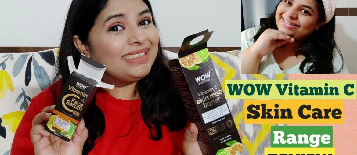 Wow Vitamin C Skin Care Range Review|Products Try On Demo|Skin care for Darks spots ,Patchy Skin