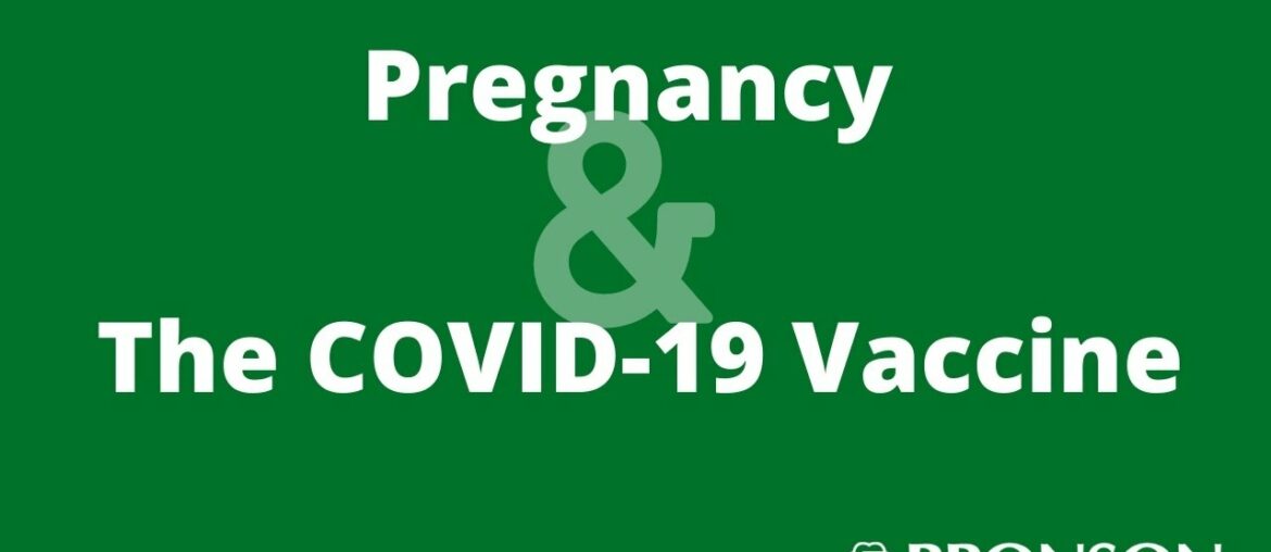 Pregnancy and the COVID-19 Vaccine