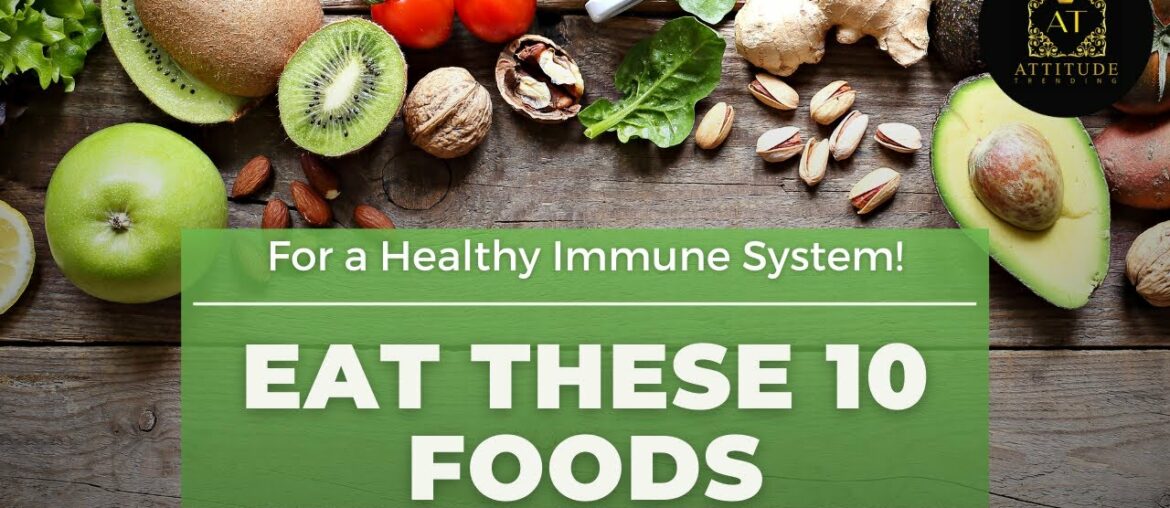 For a Healthy Immune System  you need to Eat These 10 Foods || Attitude trending || broccoli