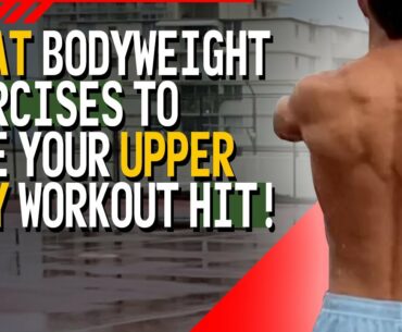Great Bodyweight Exercises to Make Your Upper Body Workouts HIT!