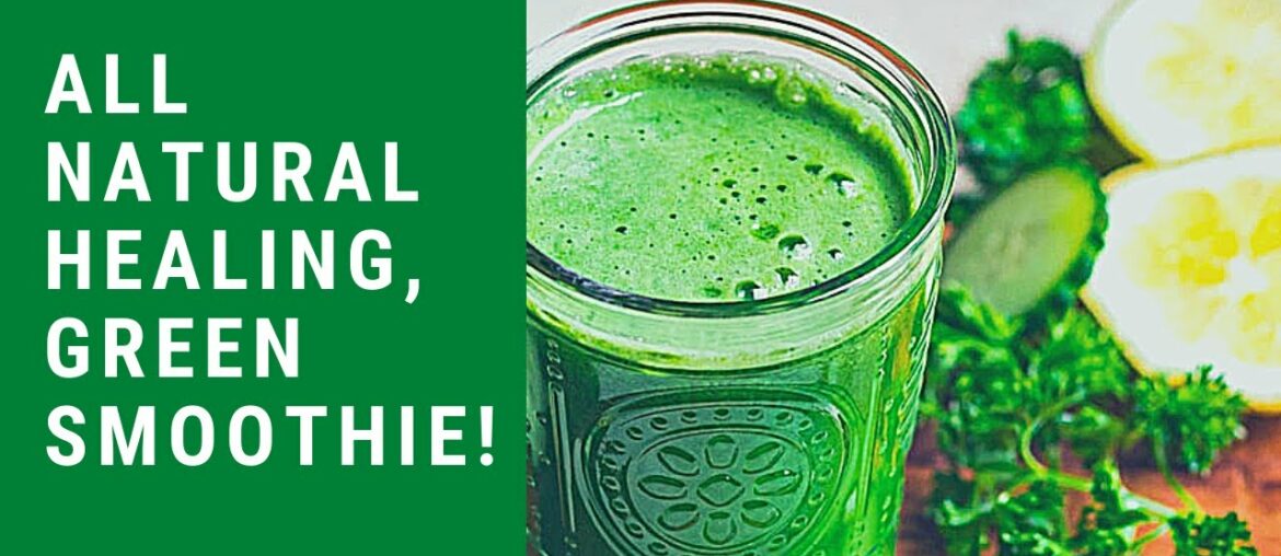 Healthy, Natural Green Smoothie (PH Balancing, detox, anti-inflammatory & Immune Booster)