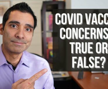 COVID 19 Vaccine Concerns: True or False?