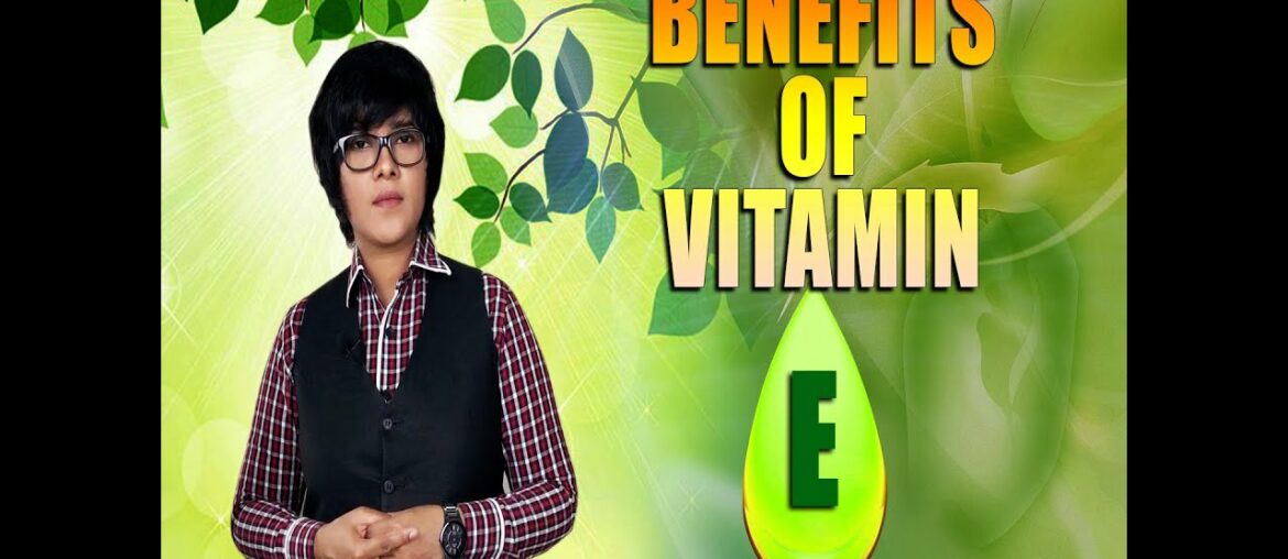 BENEFITS OF VITAMIN E FOR SKIN CARE   |   TANJIMA SARMIN.