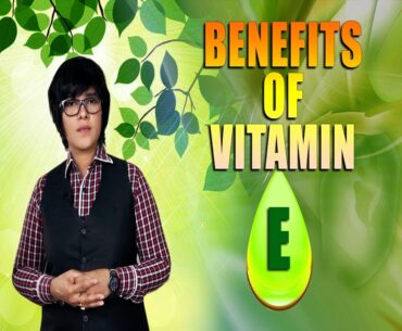 BENEFITS OF VITAMIN E FOR SKIN CARE   |   TANJIMA SARMIN.