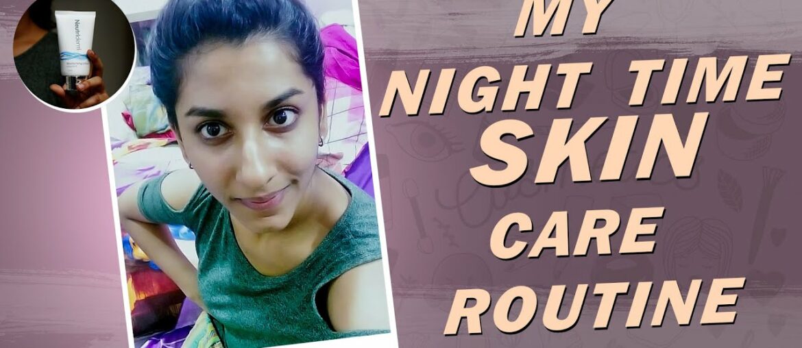 My Nightime Skin Care Routine | Vishnupriya Bhimeneni