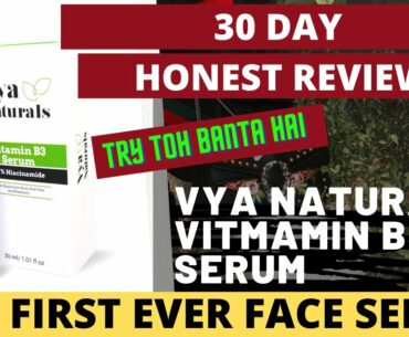 Finally!! An affordable Niacinamide Serum that Works? VYA NATURALS Vitamin B3 Serum |TRUE REVIEW |