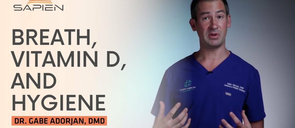 Dr. Gabe on Breath, Vitamin D, and Hygiene