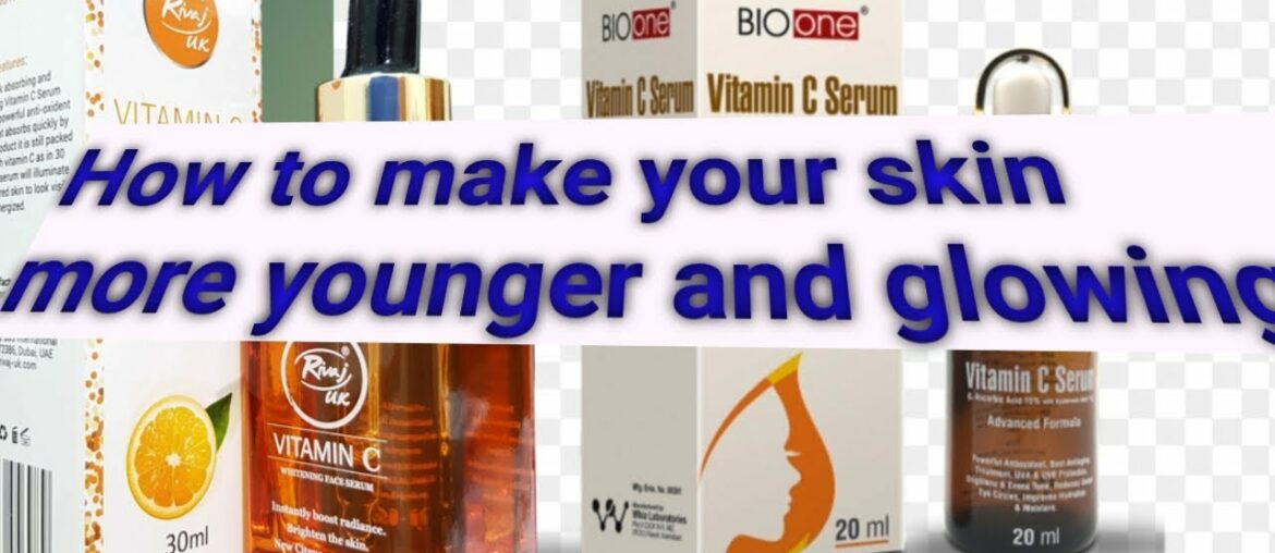 How to make your skin more younger and beautiful / use of vitamin C