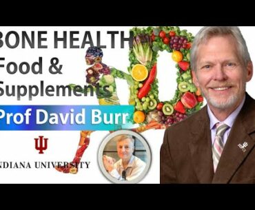 Bone Health Ep5 - Food & Supplements | Professor David Burr Interview Series