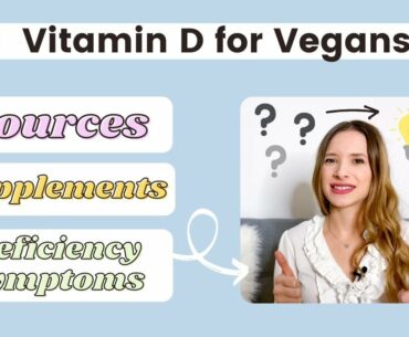 Vitamin D for Vegans: Everything You NEED to Know - Supplements, Deficiency Symptoms, Sources
