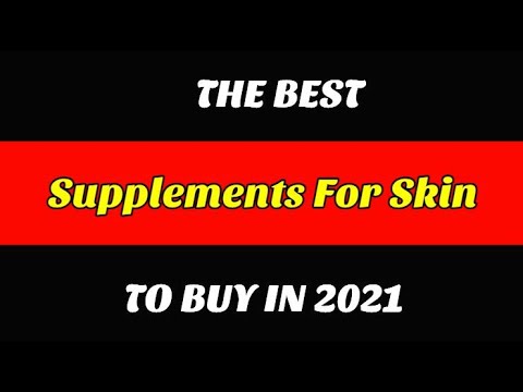 Best Supplements For Skin To Buy In 2021