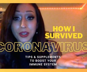 HOW I SURVIVED CORONAVIRUS I Tips & Supplements to Boost Your Immune System I