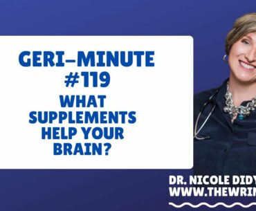 GERI-Minute #119 - Aging brain and supplements - Are there any supplements that can help?