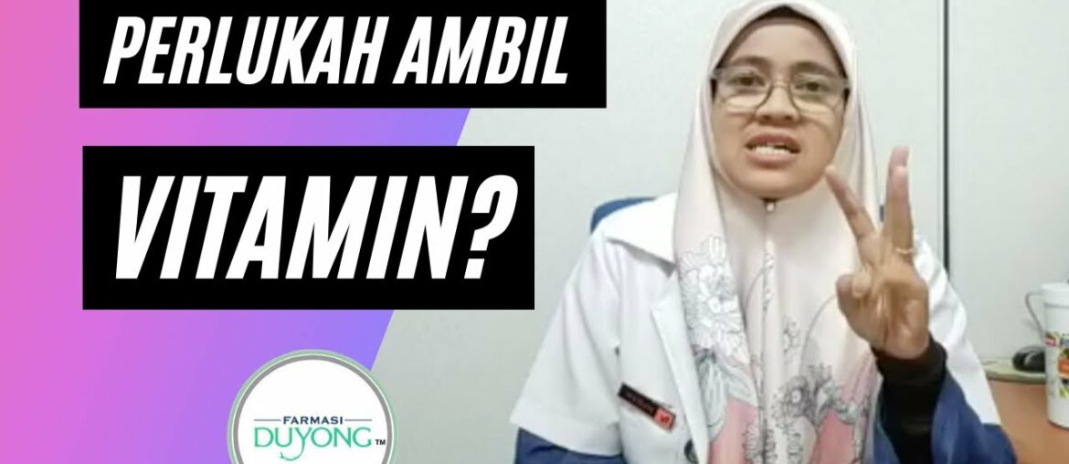 KENAPA PERLU AMBIL SUPPLEMENT VITAMIN?