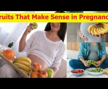 Fruits That Make Sense During Pregnancy || Every Women To Eat These Fruits During Pregnancy