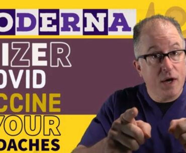 Moderna Pfizer BioNTech COVID-19 Vaccines and Your Headaches