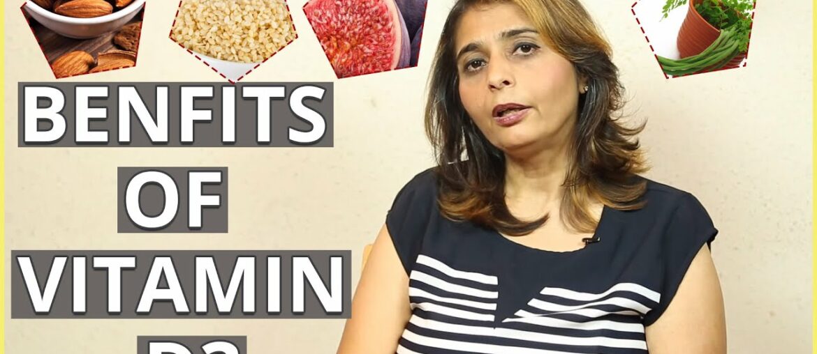 VITAMIN D3 DEFICIENCY - Symptoms & Foods Sources of Vitamin D3 - By Dr Jyoti Chabria