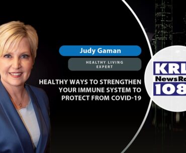 Healthy ways to strengthen your immune system to protect from COVID-19 | Judy Gaman