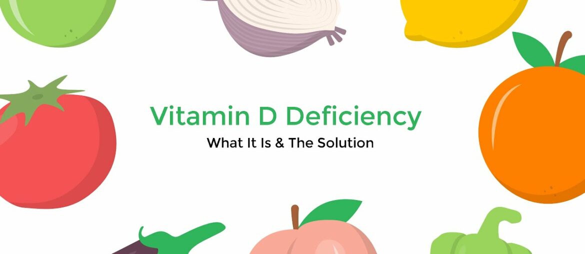 Vitamin D Deficiency | What It Is & The Solution