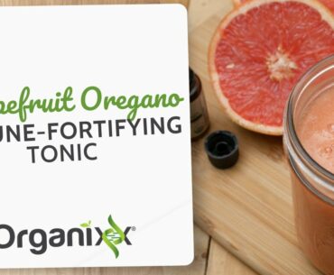 Grapefruit Oregano Immune-Fortifying Tonic | Organixx Recipe