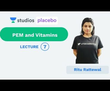 L7: PEM and Vitamins | Human Physiology (Pre-Medical-NEET/AIIMS) | Ritu Rattewal