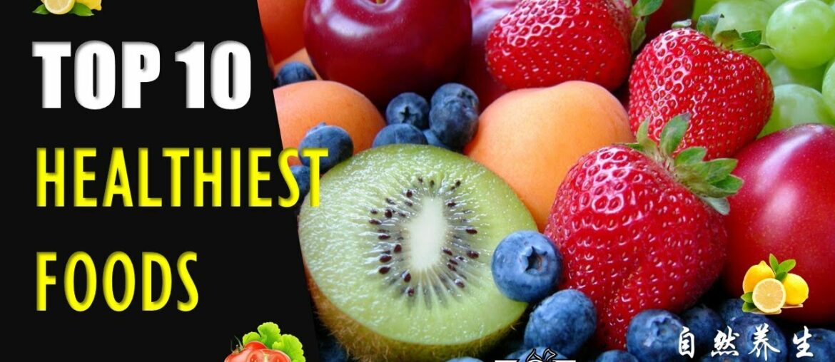 Top 10 Healthiest Foods You Must Eat l Good Health l ZOE Health & Wellness