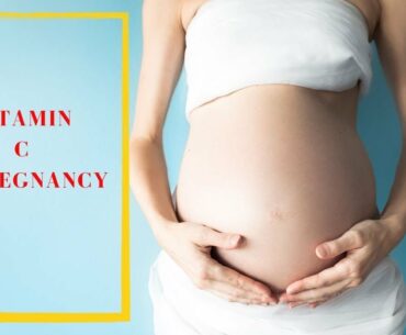 Vitamin C in your pregnancy diet - Benefits of Vitamin C supplementation during pregnancy