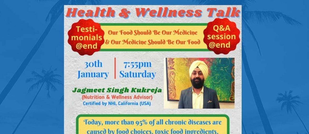 Jagmeet Singh - Health & Wellness Talk with Experiences / Testimonials