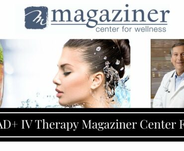 NAD+ IV Therapy Magaziner Center For Wellness with NAD+ IV Therapy Hainesport NJ with NAD+ IV T...