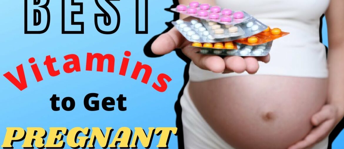 8 Best Fertility Vitamins to Help You Get Pregnant Fast