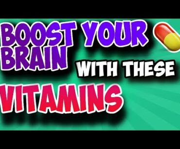 Top 3 Vitamins For Brain Health And Improved Concentration - Boost Your Brain Now!