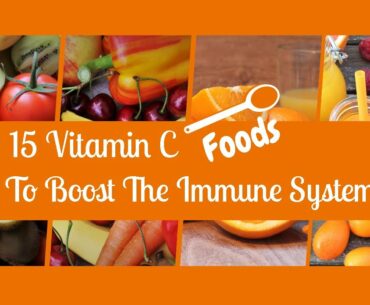 15 Vitamin C Foods To Boost Immune System
