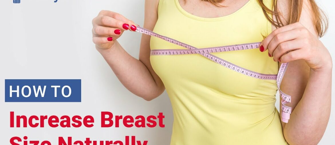 How To Increase Breast Size Naturally | Get Bigger Boobs Naturally