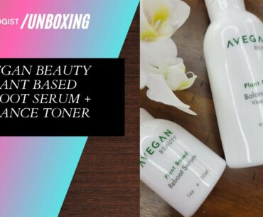 Avegan Beauty Plant Based Reboot Serum and Balance Toner Vitamin Spray Unboxing