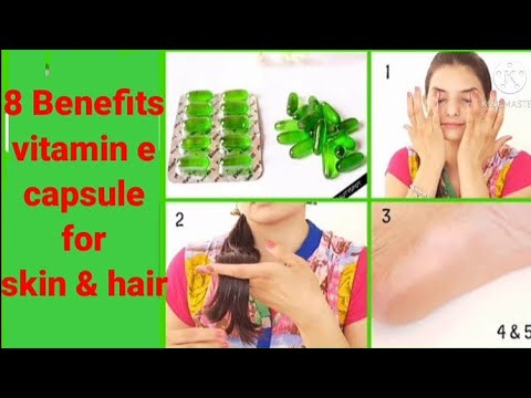 8 Benefits Vitamin E Capsule For Healthy Skin & Hairs.