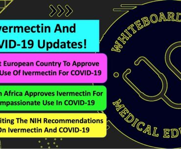 Ivermectin COVID-19 Updates: European Country Approval, South Africa New Stance, And Revisiting NIH