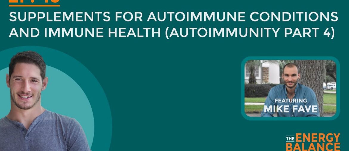 Ep. 45: Supplements for Autoimmune Conditions and Immune Health (Autoimmunity Part 4)