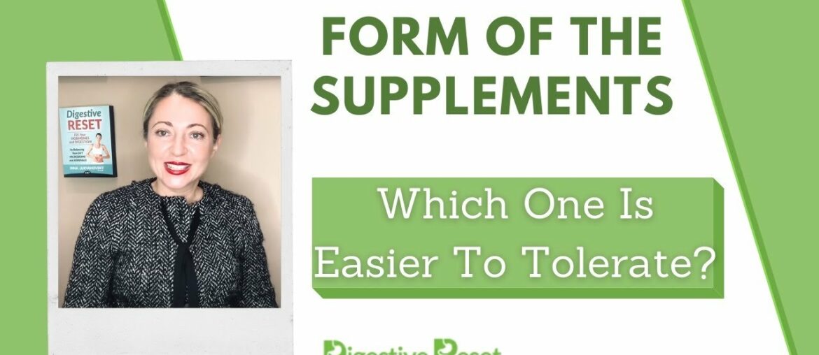 What Form Of the Supplements is Easier to Tolerate?