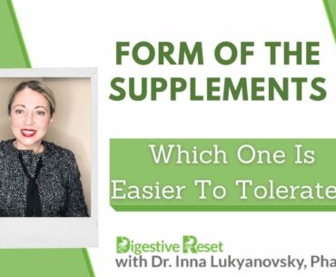 What Form Of the Supplements is Easier to Tolerate?