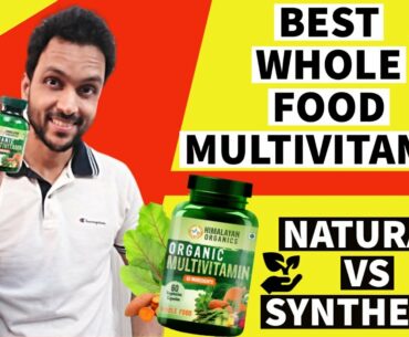 Best natural multivitamin for men and women in India | Whole food vs synthetic multivitamin