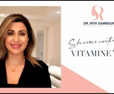 How to use Vitamin C in your skincare routine / Dr rita sammour