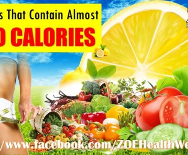 Foods that contain almost zero calories l Low Carb l Weight Loss Tips l ZOE Health & Wellness