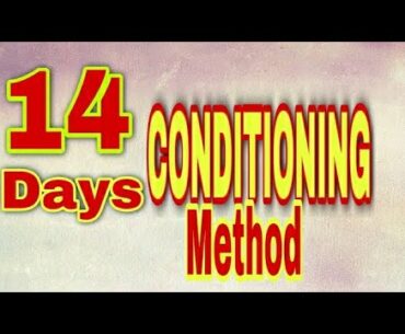 14 Days Conditioning method||exercise and Vitamins