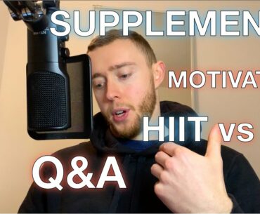 THE ANABOLIC WINDOW, GETTING MOTIVATED AND WHICH SUPPLEMENTS WORK? Q & A