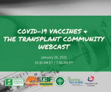 COVID-19 Vaccines & The Transplant Community Webcast