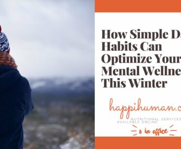 How Simple Daily Habits Can Optimize Your Mental Wellness This Winter (2021)