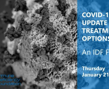 COVID-19 Update & Treatment Options: An IDF Forum, January 21, 2021