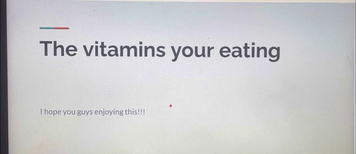 Vitamins you are eating