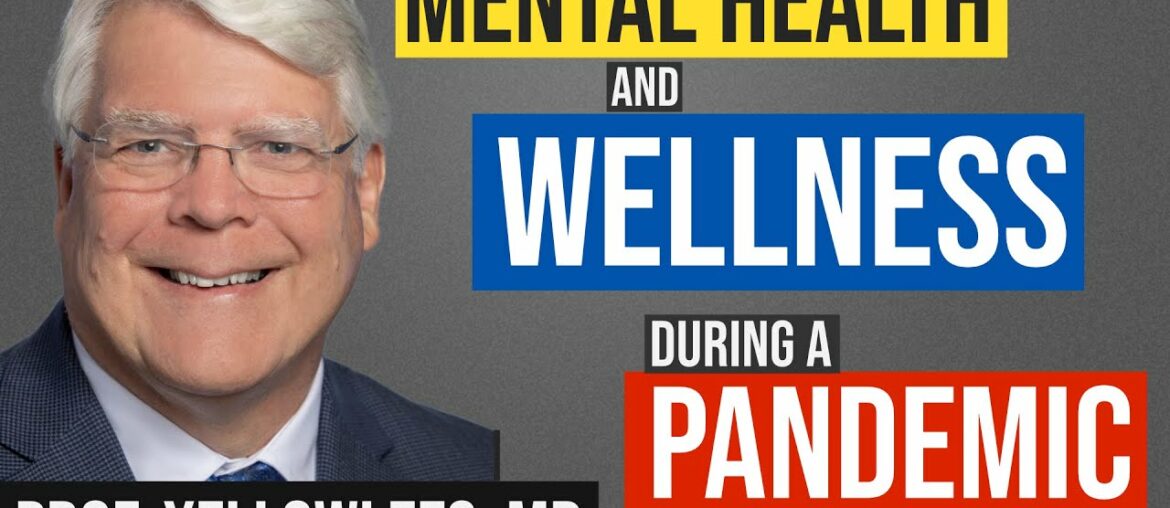 Mental Health and Wellness During a Pandemic - Dr.Yellowlees